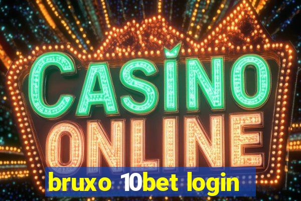 bruxo 10bet login